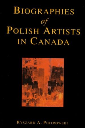 Biographies of Polish Artists in Canada