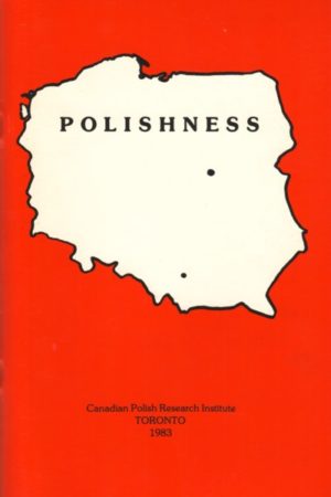 Polishness:  Roundtable Discussion at the Poles in North America Conference