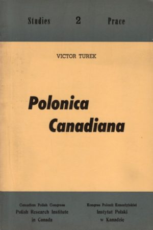 Polonica Canadiana: A bibliographical List of the Canadian Polish Imprints 1848-1957