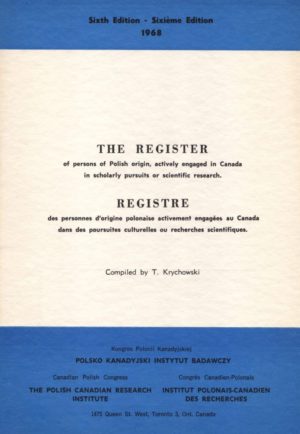 The Register of Persons of Polish Origin, actively enaged in Canada in scholarly pursuits or scientific research